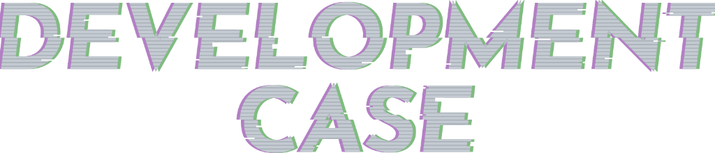 DEVELOPMENT CASE